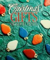 book cover of Christmas Gifts of Good Taste by Anne Van Wagner Childs