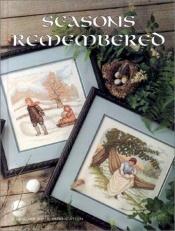 book cover of Seasons Remembered (Leisure Arts Presents Christmas Remembered, Bk. 9) by Anne Van Wagner Childs