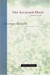 book cover of The Accursed Share, Volumes 2 and 3: The History of Eroticism and Sovereignty by ژرژ باتای