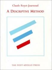 book cover of A Descriptive Method by Claude Royet-Journoud