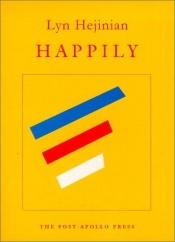 book cover of Happily by Lyn Hejinian