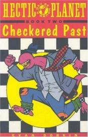 book cover of Hectic Planet, Volume Two : Checkered Past (Bk. 2) by Evan Dorkin