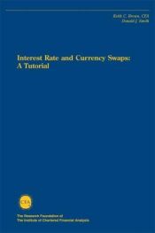 book cover of Interest Rate and Currency Swaps: A Tutorial by Keith C. Brown