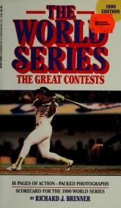 book cover of The World Series: The Great Contests by Richard J. Brenner