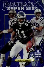 book cover of Football's Super Six by Richard J. Brenner