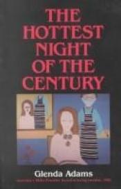 book cover of The Hottest Night of the Century by Glenda Adams