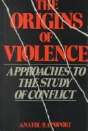 book cover of The Origins of Violence: Approaches to the study of conflict by Anatol Rapoport