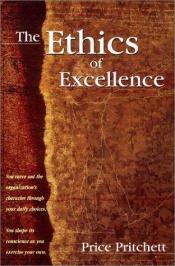 book cover of The Ethics of Excellence by Price Pritchett