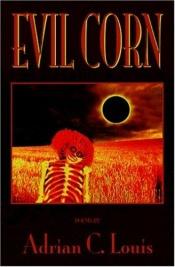 book cover of Evil corn by Adrian C. Louis