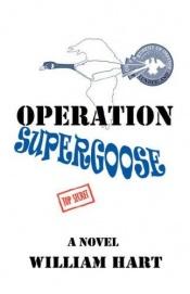 book cover of Operation Supergoose by William Hart