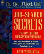 book cover of Job-search secrets that have helped thousands of members by Kate Wendleton