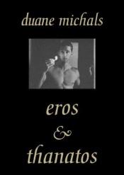 book cover of Eros and Thanatos by Duane Michals