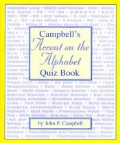 book cover of Campbell's Accent on the Alphabet Quiz Book by John P. Campbell