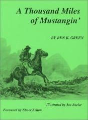 book cover of A Thousand Miles of Mustangin' by Ben K. Green