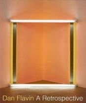 book cover of Dan Flavin: A Retrospective by Michael Govan