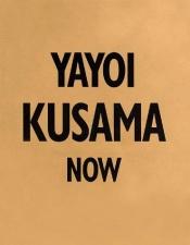 book cover of Yayoi Kusama: Now by Yayoi Kusama