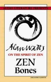 book cover of Zen Bones: On the Spirit of Zen by 