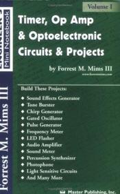 book cover of Engineer's Mini-Notebook: Timer, Op Amp, and Optoelectronic Circuits & Projects 62-5032 by Forrest Mims
