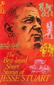 book cover of The Best-Loved Short Stories of Jesse Stuart by Jesse Stuart