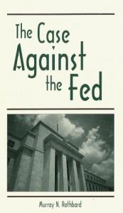 book cover of The Case Against the Fed by מארי רות'בארד
