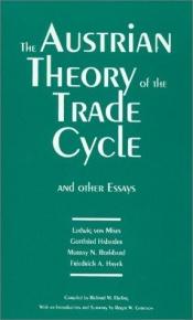 book cover of The Austrian Theory of the Trade Cycle and Other Essays by Ludwig von Mises