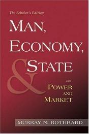 book cover of Man, Economy, and State with Power and Market - Scholars Edition by Мъри Ротбард