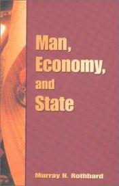book cover of Man, economy, and state; a treatise on economic principles by Мъри Ротбард