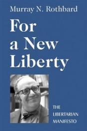 book cover of For a New Liberty by موری راتبارد