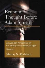 book cover of Economic Thought Before Adam Smith by Мюррей Ротбард