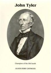 book cover of John Tyler, champion of the old South by Oliver Perry Chitwood