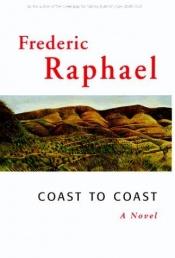 book cover of Coast To Coast by Frederic Raphael