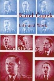 book cover of Karel Capek Life and Work: Life and Work by Ivan Klima