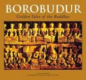 book cover of Borobudur: Golden Tales of the Buddhas (Periplus Travel Guides) by John Miksic