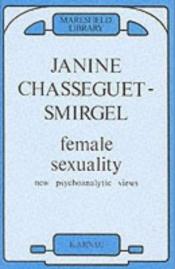 book cover of Female Sexuality: New Psychoanalytic Views (Maresfield Library) by Janine Chasseguet-Smirgel