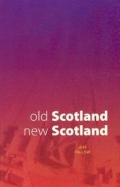 book cover of Old Scotland, New Scotland (Luath Guides) by Jeff Fallow