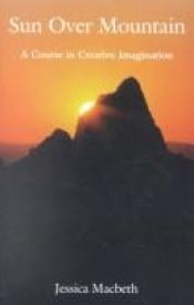 book cover of Sun Over Mountain by Jessica Williams Macbeth