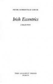 book cover of Irish Eccentrics: A Selection by Peter Somerville-Large