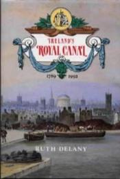 book cover of Ireland's Royal Canal, 1789-1992 by Ruth Delany