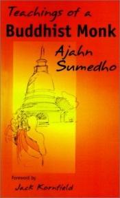 book cover of Teachings of a Buddhist Monk by Ajahn Sumedho