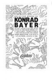 book cover of Selected Works of by Konrad Bayer