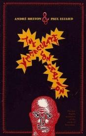 book cover of The Automatic Message, the Magnetic Fields, the Immaculate Conception by Андре Бретон