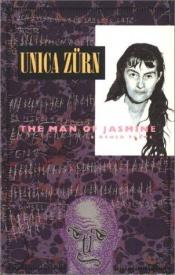 book cover of The man of jasmine by Unica Zurn