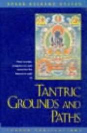 book cover of Tantric Grounds and Paths by Geshe Kelsang Gyatso