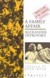 book cover of A Family Affair (Absolute Classics) by Alexander N. Ostrowskij