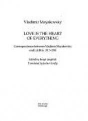 book cover of L'amore è il cuore di tutte le cose by Vladimir Vladimirovič Majakovskij
