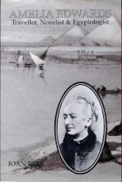 book cover of Amelia Edwards : traveller, novelist & Egyptologist by Joan Rees