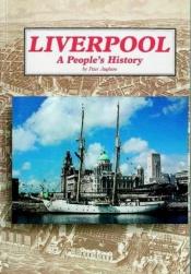 book cover of Liverpool: A People's History by Peter Aughton