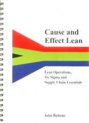 book cover of Cause and Effect Lean: Lean Operations, Six Sigma and Supply Chain Essentials by John Bicheno