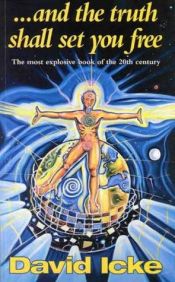 book cover of And the Truth Shall Set You Free (21st Century Edition) by David Icke