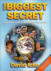 book cover of The Biggest Secret (Updated Second Edition) by David Icke